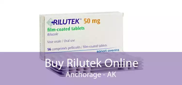 Buy Rilutek Online Anchorage - AK