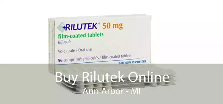 Buy Rilutek Online Ann Arbor - MI