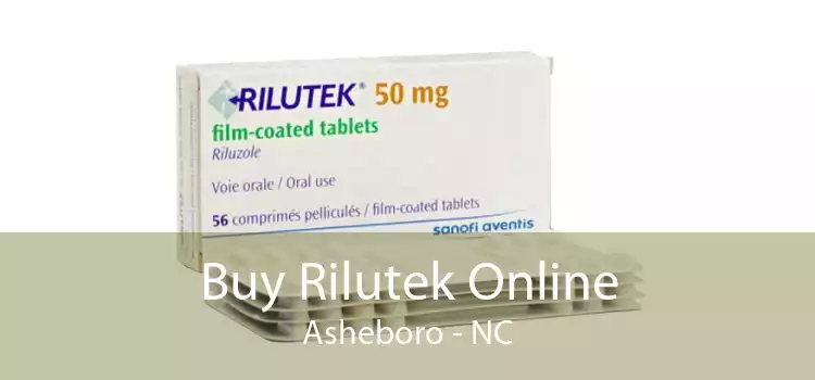 Buy Rilutek Online Asheboro - NC