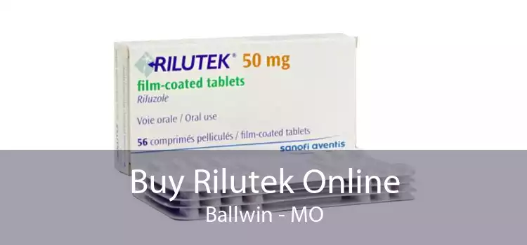 Buy Rilutek Online Ballwin - MO