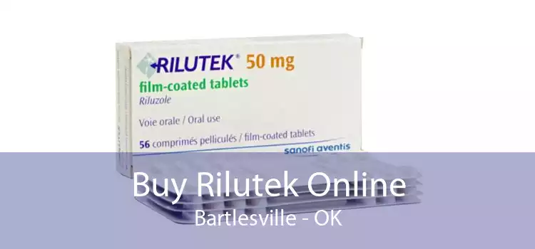 Buy Rilutek Online Bartlesville - OK