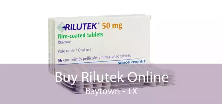 Buy Rilutek Online Baytown - TX