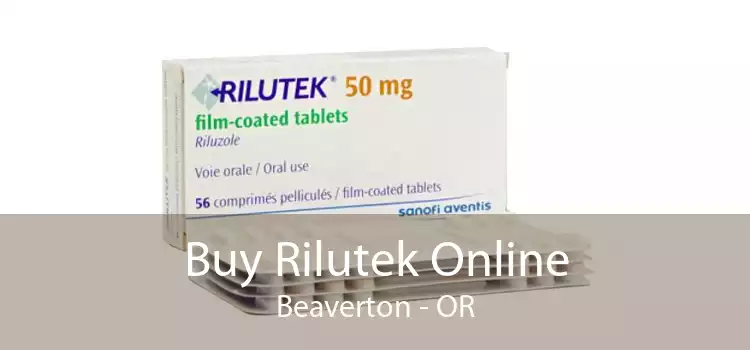 Buy Rilutek Online Beaverton - OR