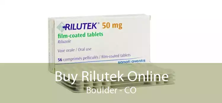 Buy Rilutek Online Boulder - CO