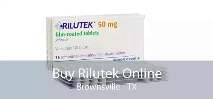 Buy Rilutek Online Brownsville - TX