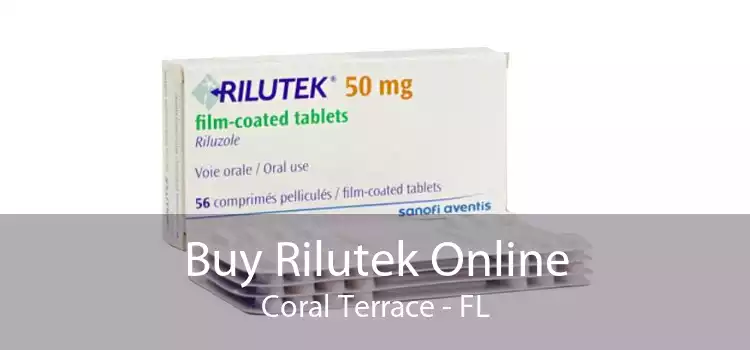 Buy Rilutek Online Coral Terrace - FL